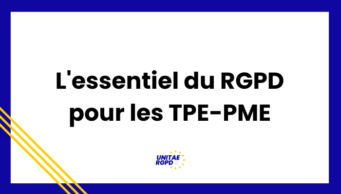 Lire la suite à propos de l’article L&rsquo;essentiel de ce qu&rsquo;il faut savoir sur le RGPD et la protection des données à caractère personnelles pour les TPE-PME
