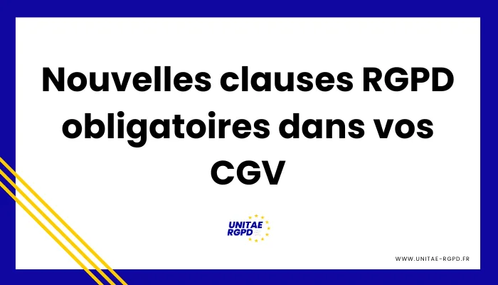 Clauses RGPD obligatoires dans vos CGV