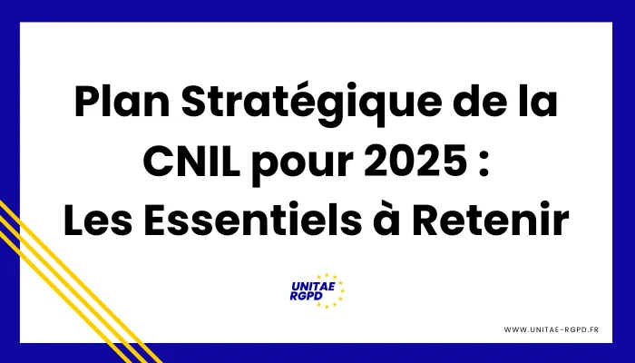 La CNIL publie son plan stratégique pour 2025